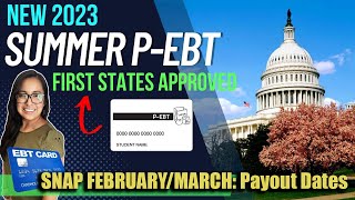 NEW 2023 SUMMER P-EBT: 3 STATES APPROVED!!! NEW Payout Dates, Eligibility and SNAP EA FINAL DATES
