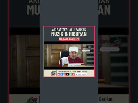 Maulana Wan Helmi - Akibat Terlalu Banyak Muzik Dan Hiburan