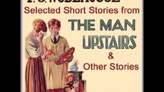 Selected Short Stories by P. G. WODEHOUSE - FULL Audiobook