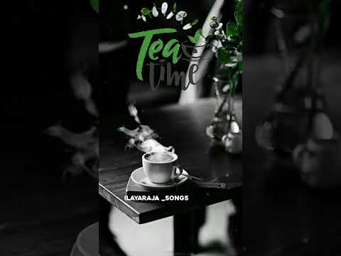 #fullscreenstatus #ilayarajabgm #ilayaraja #tealover #tea #teatime #whatsappstatus #shorts #spbsongs