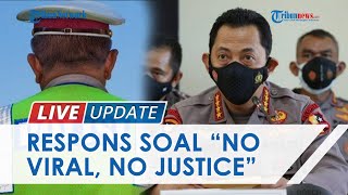 Tanggapan Kapolri soal Fenomena 'No Viral, No Justice', Minta Jajarannya Terima Masukan dan Evaluasi