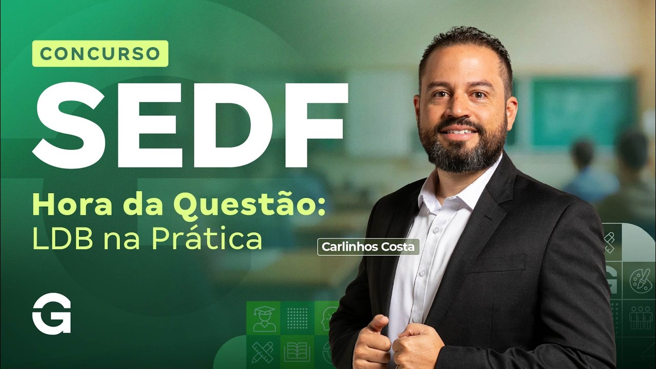 Concurso SEDF | Hora da Questão: LDB na Prática