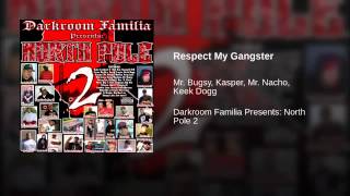 4. Respect My Gangster - Mr. Bugsy, Kasper, Mr. Nacho &amp; Keek Dogg