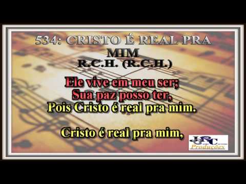 Harpa Cristã - 534   Cristo é Real pra Mim Karaoke/playback