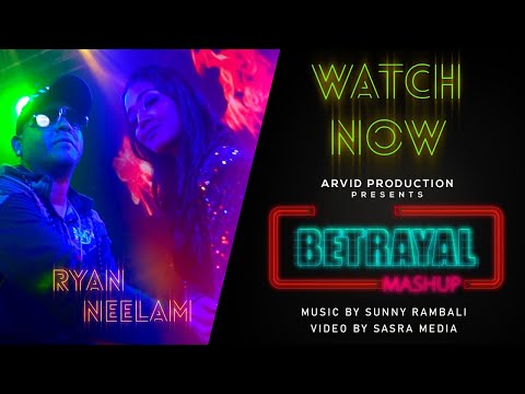 BETRAYAL MASHUP- NEELAM FT RYAN | FREESTYLE  | KYA HUWA TERA | DIL AISA KISI | YEH KYA HUA