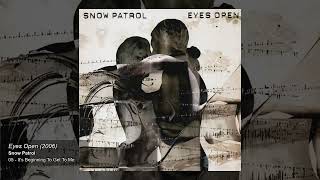 Snow Patrol — It's Beginning To Get To Me