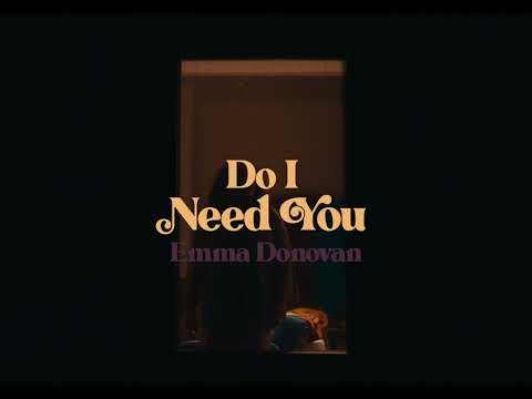 Emma Donovan – Do I Need You (Official Music Video)