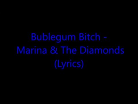 Marina &amp; The Diamonds - Bubblegum Bitch (Lyrics)