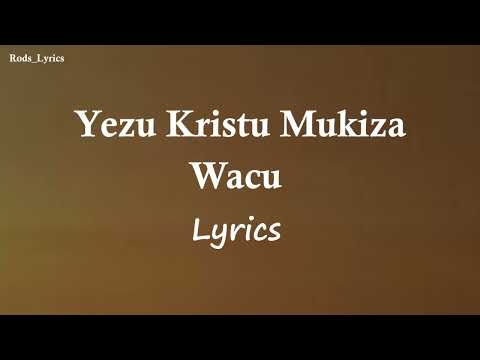 Yezu Kristu Mukiza Wacu Lyrics