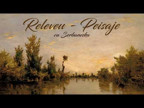 Releveu cu Șerbănesku - Peisaje