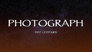 Def Leppard - Photograph (Lyrics)