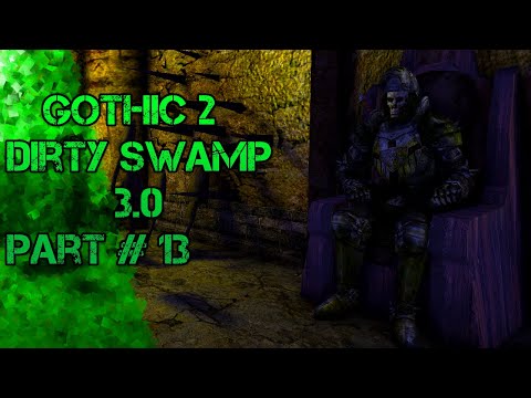 🔴Die Lage spitzt sich zu!?! Gothic 2 Dirty Swamp 3.0 Part #13 🔴 Stream