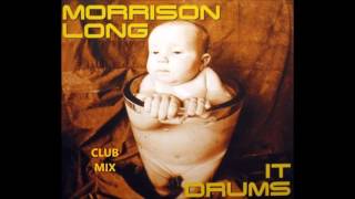 Morrison Long - It Drums(Club Mix)