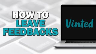 How To Leave Feedbacks On Vinted (Easiest Way)​​​​​​​