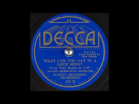Dorsey Brothers' Orchestra - What Can You Say in a Love Song? (1934)