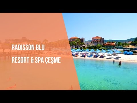 Radisson Blu Resort & SPA Çeşme Tanıtım Filmi