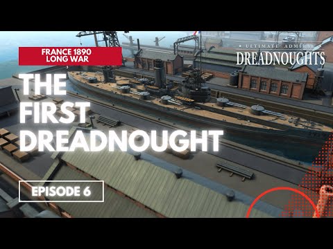 The First Dreadnought - France 1890 Episode 6 - Ultimate Admiral Dreadnoughts