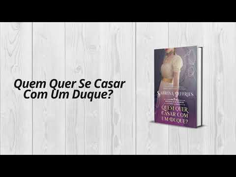 Quem Quer Se Casar Com Um Duque? - Dinastia dos Duques, Livro 3