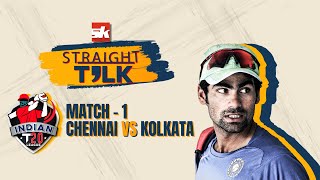 IPL 2022: Chennai Super Kings vs Kolkata Knight Riders | SK Straight Talk | Match 1 | CSK | KKR