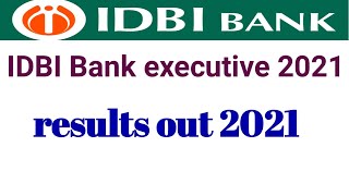 IDBI executive results 2021/IDBI executive result 2021/IDBI executive result out 2021/2021 IDBI exec
