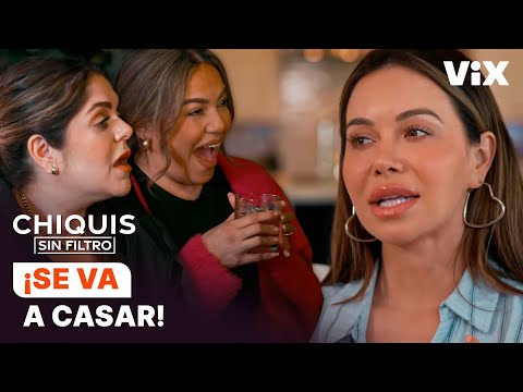 ¡Chiquis Rivera le revela a sus amigas que se va a casar! | Capítulo 2 | Chiquis sin Filtro | ViX