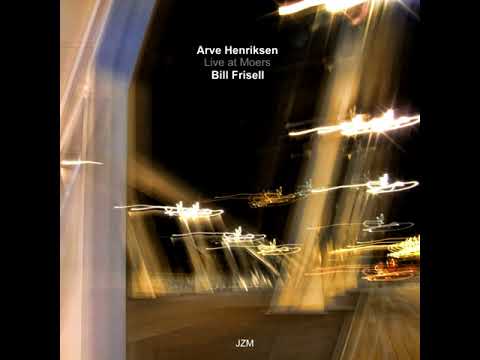 Arve Henriksen & Bill Frisell -  Live at Moers (2010 - Live Recording)