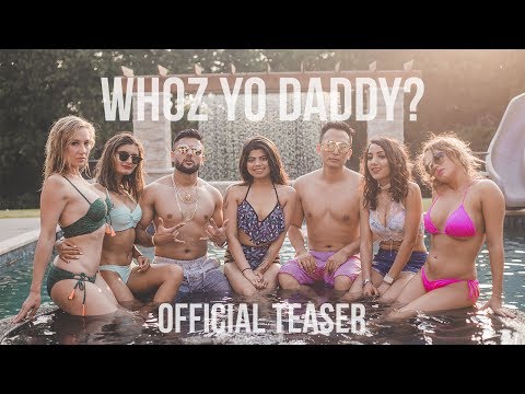 Whoz Yo Daddy ? " तिम्रो बाबा को ? " Official Teaser | Swami D & PSPN Ft. Barbie|