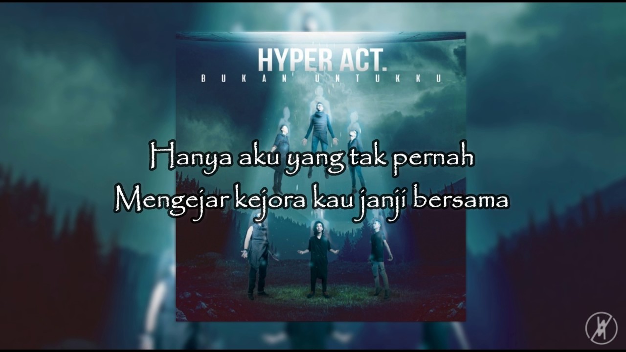Hyper Act - Bukan Untukku [Lirik Video] HD