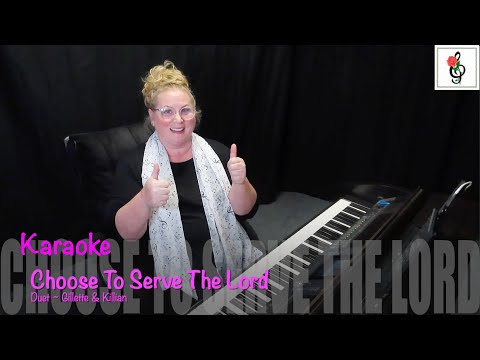 Choose To Serve The Lord - Gillette & Killian - Karaoke with Brenda