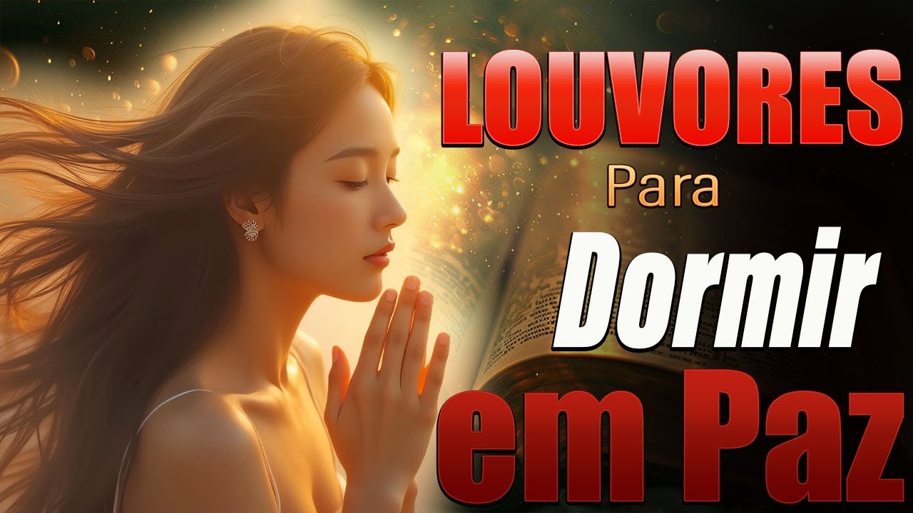 Hinos Para Dormir Em Paz - 100 Louvores Para Acalma a Alma e Coração (Boa Noite na Paz do Senhor)