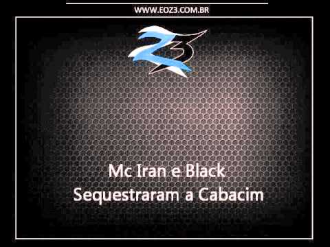 Mc Iran e Black - Sequestraram a Cabacim [DJ RK]