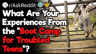 Boot Camp for Troubled Teens True Experiences
