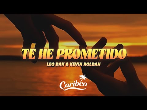 Leo Dan & Kevin Roldan - Te He Prometido (Letra)