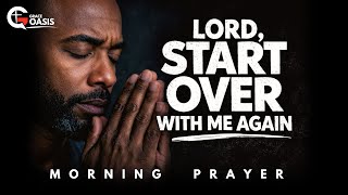 God, Restore My Lost Years and Rebuild My Life With Grace | Morning Prayer