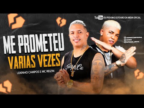 LEKINHO CAMPOS E MC REIZIN-ME PROMETEU VARIAS VEZES