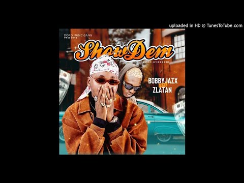 Bobby Jazx Ft Zlatan - Show Dem (Official Audio)