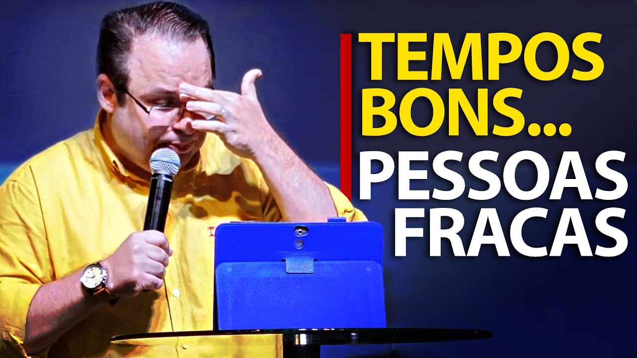 Tempos bons criam homens fracos; Homens fracos criam tempos difíceis.