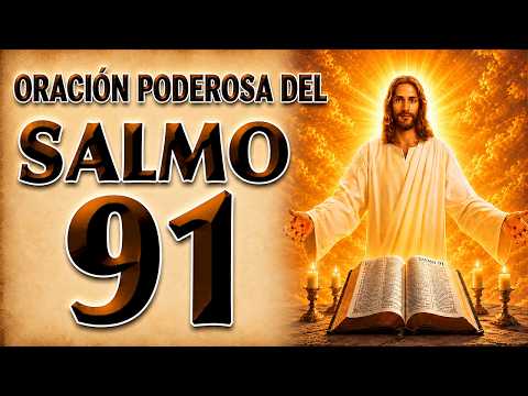 SALMO 91 ORACIÓN PODEROSA DE PROTECCIÓN