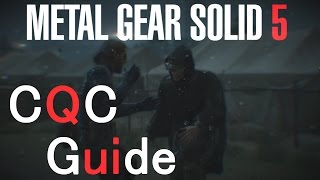 Metal Gear Solid 5 - CQC Guide (Close Quarters Combat)
