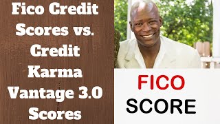 Fico Credit Scores vs. Credit Karma Vantage 3.0 Scores