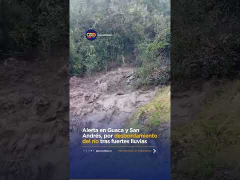 Alerta por inundaciones en Guaca y posible afectación en San Andrés, Santander | Oro Noticias