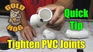 Tighten PVC Joints without Glue