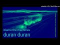 Duran Duran -Blame The Machines (DJ Dave-G Ext Version)