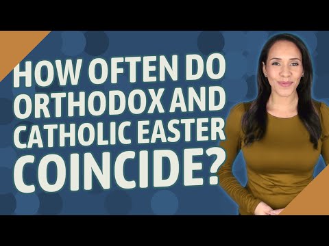 How Often Do Orthodox And Catholic Easter Coincide
