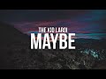 The Kid LAROI - MAYBE (Lyrics)