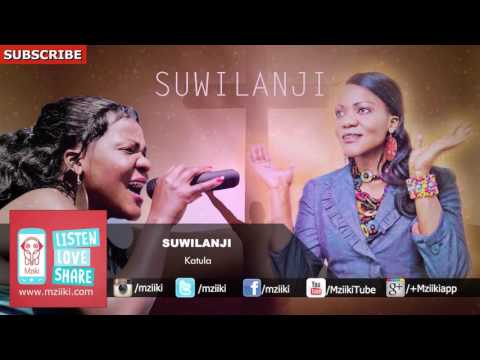 Katula | Suwilanji | Official Audio