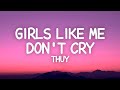 ​thuy - girls like me don’t cry (Lyrics)