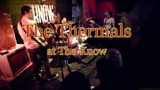 The Thermals -Only For You-Live at The Know