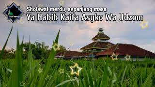 Download lagu sholawat merdu, ya habib kaifa asyko wa udzom. mp3