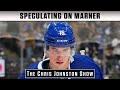 Speculating On Mitch Marner | The Chris Johnston Show